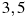 3,5