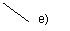 ������� 2 (��� �������): e)