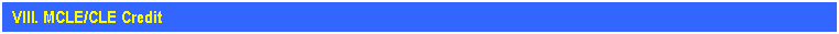 Подпись: VIII. MCLE/CLE Credit