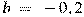 b~=~-0,2