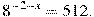  8^{-2-x}=512. 