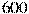 600