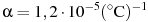 ��������: \alpha= 1,2\cdot 10^{ - 5}(^\circ {\rm{C}})^{-1} 