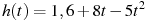 ��������: h(t)=1,6 + 8t - 5t^2 