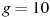 ��������: g=10