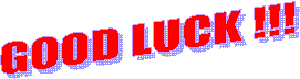 GOOD LUCK !!!

 

