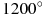 ��������: 1200^\circ