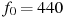 ��������: f_0 = 440