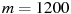 ��������: m = 1200