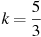 ��������: k=\frac{5}{3}