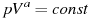 ��������: pV^a = const