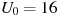 ��������: U_0 = 16