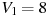 ��������: V_1=8
