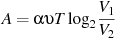 ��������: A = \alpha \upsilon T\log _2 \frac{{V_1 }}{{V_2 }}