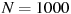 ��������: N = 1000