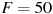 ��������: F=50