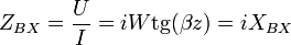 Z_{BX} = \frac{U}{I} = iW\operatorname{tg}(\beta z) = iX_{BX}