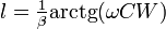 l = \tfrac{1}{\beta}\operatorname{arctg}(\omega CW)