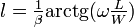 ~l = \tfrac{1}{\beta}\operatorname{arctg}(\omega\tfrac{L}{W})