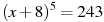 (x+8)^5=243