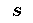 �������: S
