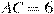 AC = 6