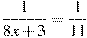 \frac{1}{8x +3}=\frac{1}{11}