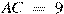 AC~=~9