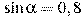 \sin \alpha =0,8
