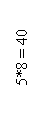 �������: 5*8 = 40