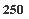 �������: 250