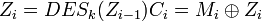 Z_i=DES_k(Z_{i-1})

C_i = M_i \oplus Z_i 