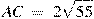 AC~=~2\sqrt{55}