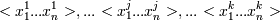 < x_1^1...x_n^1>,...<x_1^j...x_n^j>,...<x_1^k...x_n^k>