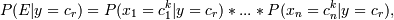 P(E|y=c_r)=P(x_1=c_1^k|y=c_r)*...*P(x_n=c_n^k|y=c_r),