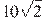 10\sqrt{2}