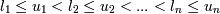 l_1 \le u_1 < l_2 \le u_2 < ... < l_n \le u_n