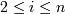 2 \le i \le n