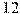 12