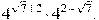4^{\sqrt{7}+2} \cdot 4^{2 - \sqrt{7}}.