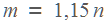 m = 1,15n