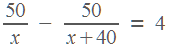 (50/x/(x+40)) = 4