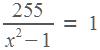 255/(x^2-1) = 1