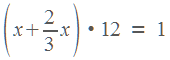 (� + 2/3 * �) * 12 = 1