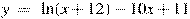 y~=~ln (x+12)-10x+11