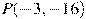 P(-3, -16)