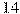 14