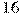 16