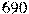 690
