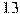 13